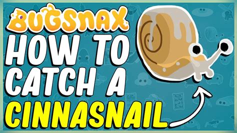 How to Catch One Cinnasnail in Bugsnax